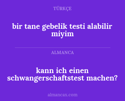 bir tane gebelik testi alabilir miyim - kann ich einen schwangerschaftstest machen?
