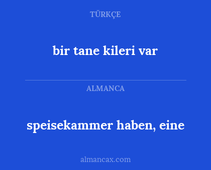 bir tane kileri var - speisekammer haben, eine