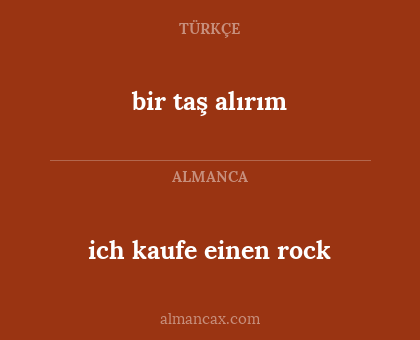ich kaufe einen rock - bir taş alırım
