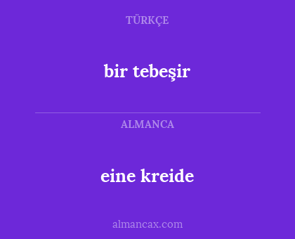eine kreide - bir tebeşir