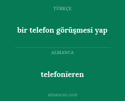 bir telefon görüşmesi yap - telefonieren
