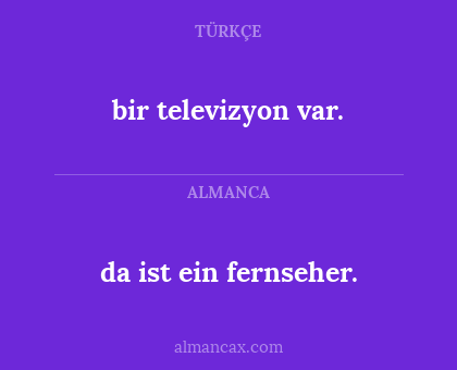 da ist ein fernseher. - bir televizyon var.