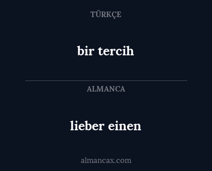 lieber einen - bir tercih