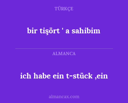 bir tişört ' a sahibim - ich habe ein t-stück ‚ein