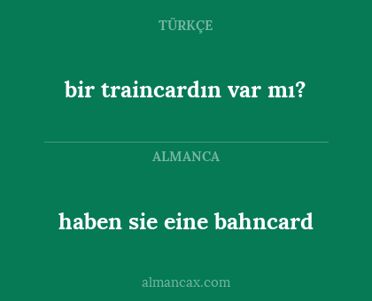haben sie eine bahncard - bir traincardın var mı?