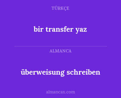 bir transfer yaz - überweisung schreiben