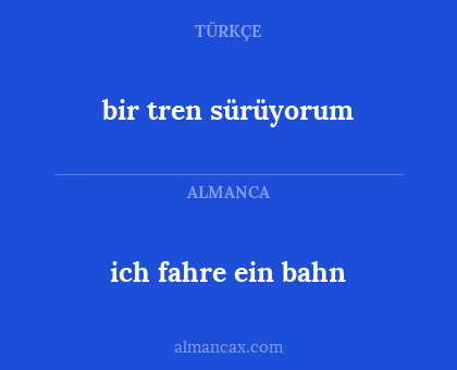bir tren sürüyorum - ich fahre ein bahn