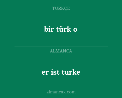 bir türk o - er ist turke