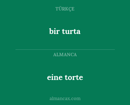 bir turta - eine torte