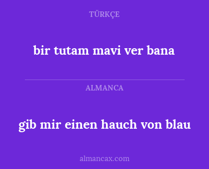 gib mir einen hauch von blau - bir tutam mavi ver bana