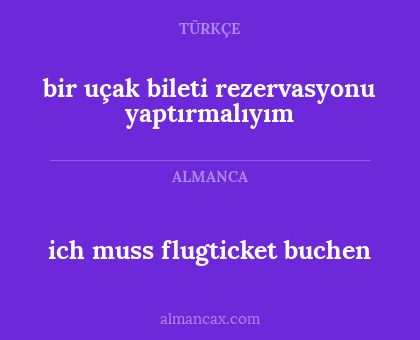 bir uçak bileti rezervasyonu yaptırmalıyım - ich muss flugticket buchen