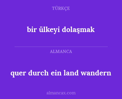 bir ülkeyi dolaşmak - quer durch ein land wandern