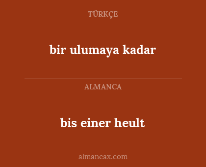 bis einer heult - bir ulumaya kadar