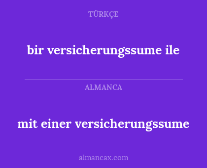 mit einer versicherungssume - bir versicherungssume ile