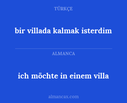 bir villada kalmak isterdim - ich möchte in einem villa