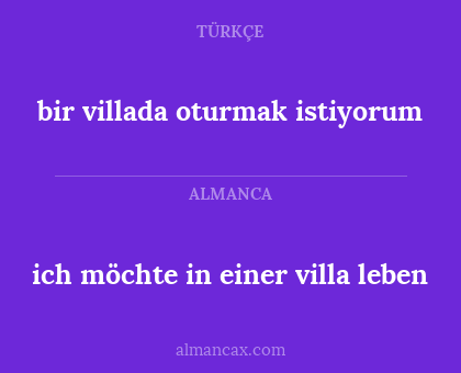 ich möchte in einer villa leben - bir villada oturmak istiyorum