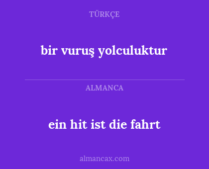 bir vuruş yolculuktur - ein hit ist die fahrt