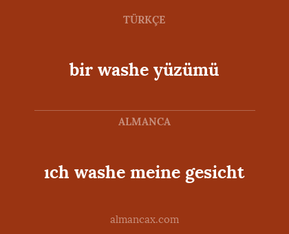 ıch washe meine gesicht - bir washe yüzümü