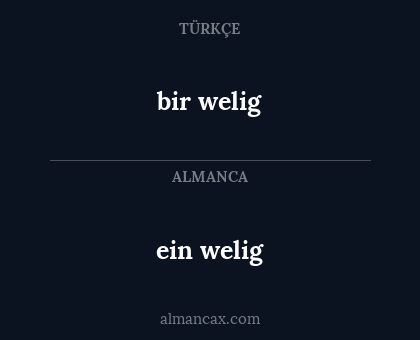 bir welig - ein welig