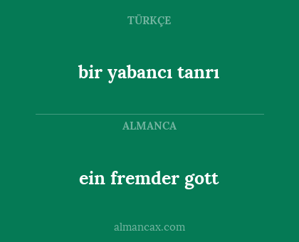 ein fremder gott - bir yabancı tanrı