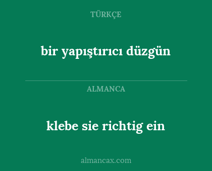 klebe sie richtig ein - bir yapıştırıcı düzgün