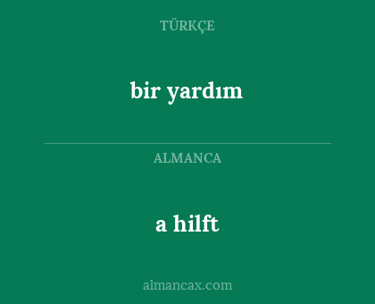 a hilft - bir yardım
