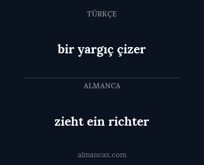 zieht ein richter - bir yargıç çizer