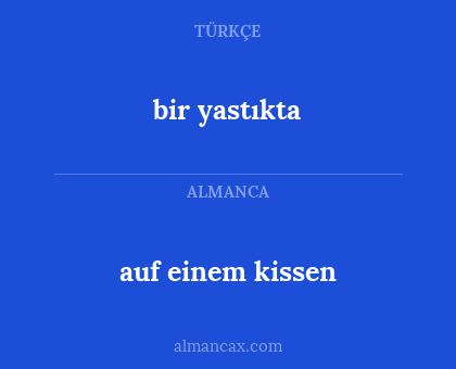 bir yastıkta - auf einem kissen