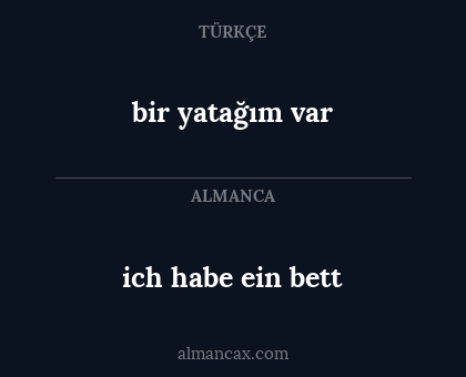 bir yatağım var - ich habe ein bett