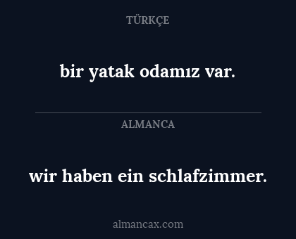 bir yatak odamız var. - wir haben ein schlafzimmer.
