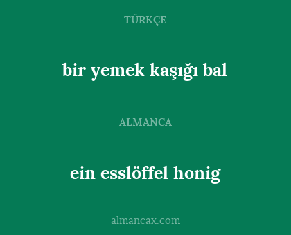 ein esslöffel honig - bir yemek kaşığı bal