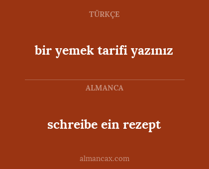 bir yemek tarifi yazınız - schreibe ein rezept