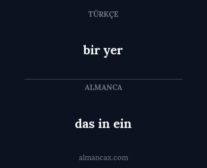 das in ein - bir yer