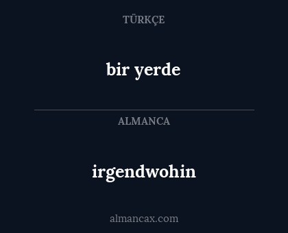 bir yerde - irgendwohin