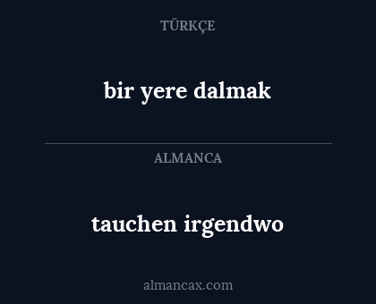 tauchen irgendwo - bir yere dalmak