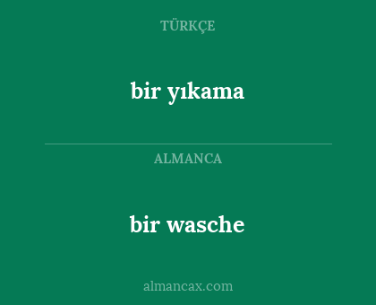 bir wasche - bir yıkama