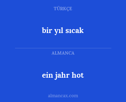 bir yıl sıcak - ein jahr hot