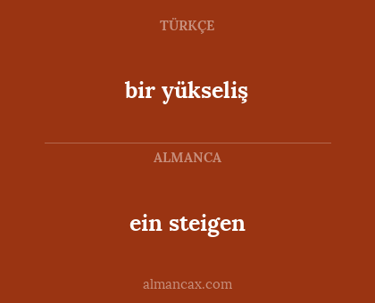 ein steigen - bir yükseliş
