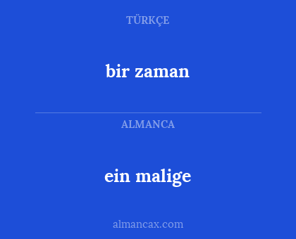 ein malige - bir zaman