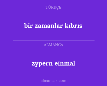 bir zamanlar kıbrıs - zypern einmal