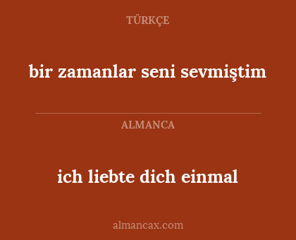 bir zamanlar seni sevmiştim - ich liebte dich einmal