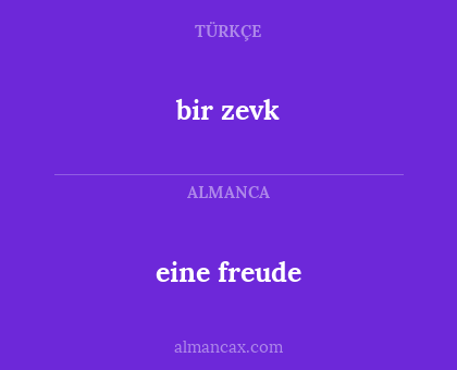 eine freude - bir zevk