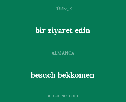 bir ziyaret edin - besuch bekkomen