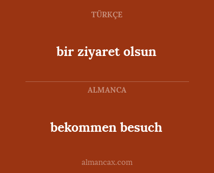 bekommen besuch - bir ziyaret olsun
