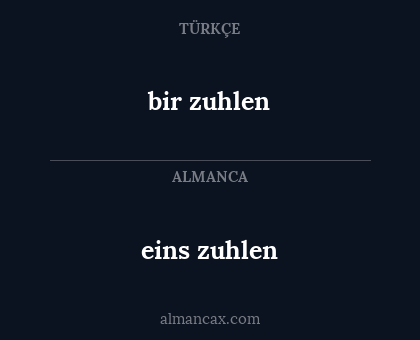 bir zuhlen - eins zuhlen