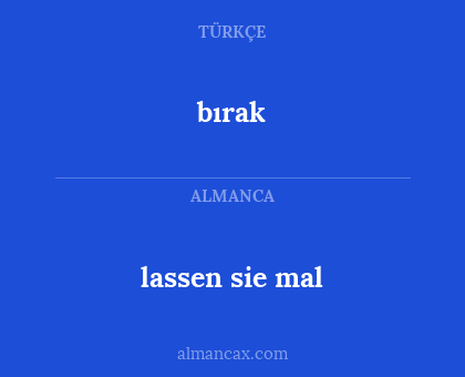 bırak - lassen sie mal