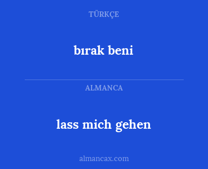 bırak beni - lass mich gehen