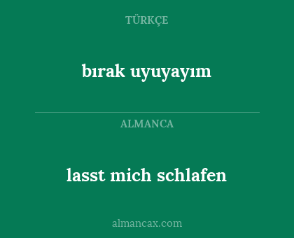 lasst mich schlafen - bırak uyuyayım