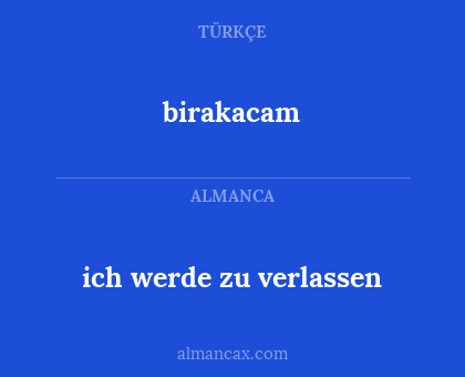 ich werde zu verlassen - birakacam