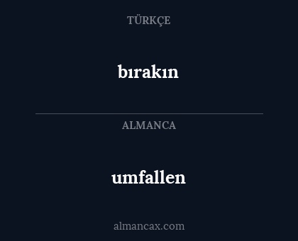 bırakın - umfallen
